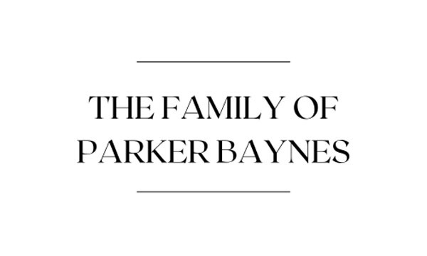 The Family of Parker Baynes